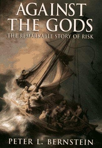 Against the Gods: The Remarkable Story of Risk by Peter L. Bernstein — book cover